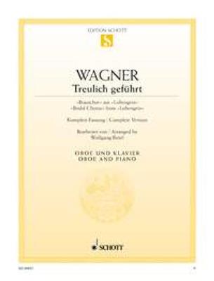 Richard Wagner: Treulich geführt WWV 75: Hautbois et Accomp.