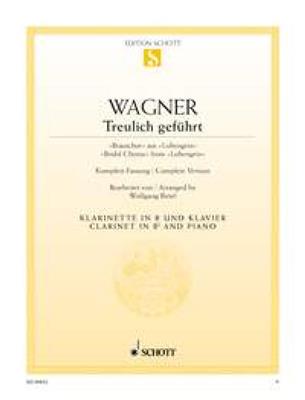 Richard Wagner: Treulich geführt WWV 75: Clarinette et Accomp.