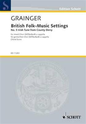 Percy Aldridge Grainger: British Folk-Music Settings: Chœur Mixte et Accomp.