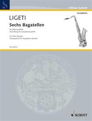 György Ligeti: Six Bagatelles: (Arr. Fabian Oehrli): Saxophones (Ensemble)