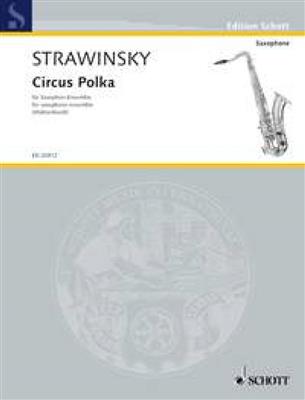 Igor Stravinsky: Circus Polka: (Arr. Olaf Muehlenhardt): Saxophones (Ensemble)