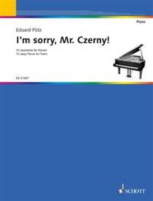 Eduard Puetz: I'm sorry, Mr. Czerny!: Solo de Piano