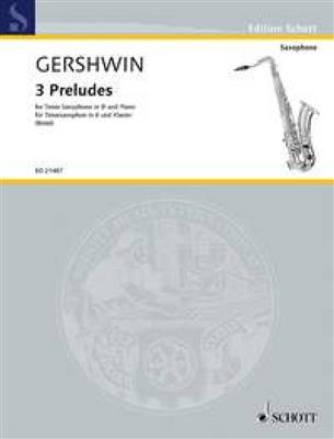 George Gershwin: 3 Preludes: Saxophone Ténor et Accomp.