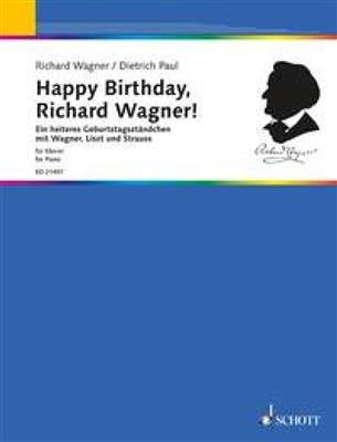 Dietrich Paul: Happy Birthday, Richard Wagner!: Solo de Piano