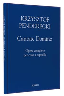 Krzysztof Penderecki: Cantate Domino: Chœur Mixte A Cappella