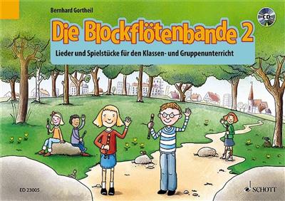 Bernhard Gortheil: Die Blockflötenbande 2 Band 2: Flûte à Bec Soprano