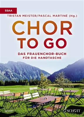 Chor to go - Das Frauenchorbuch für die Handtasche: Voix Hautes A Cappella