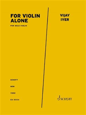 Vijay Iyer: for violin alone: Solo pour Violons