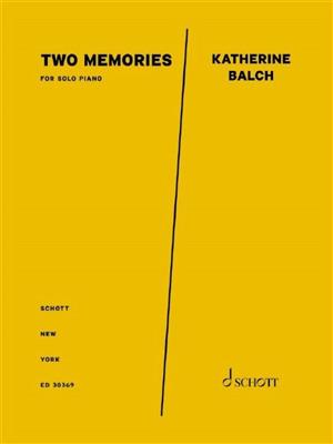 Katherine Balch: Two Memories: Solo de Piano