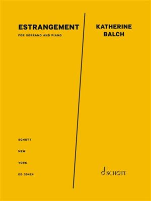 Katherine Balch: Estrangement: Chant et Piano