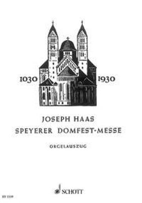 Josef Haas: Speyerer Domfestmesse op. 80: Chœur Mixte et Ensemble