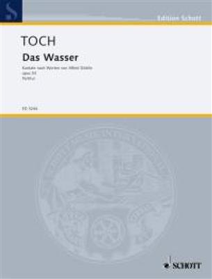 Ernst Toch: Das Wasser op. 53: Chœur Mixte et Ensemble