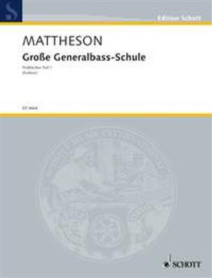 Johann Mattheson: Große Generalbass-Schule Praktischer Teil 1: Orgue