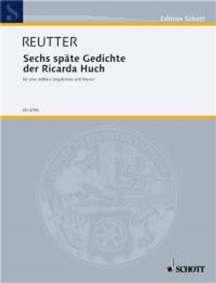 Hermann Reutter: Sechs spate Gedichte: Chant et Piano