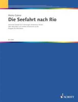 Heinz Geese: Die Seefahrt nach Rio: (Arr. Heinz Cammin): Chœur d'Enfants et Accomp.