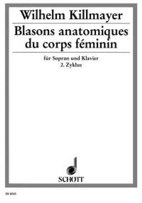 Wilhelm Killmayer: Blasons anatomiques du corps féminin: Chant et Piano