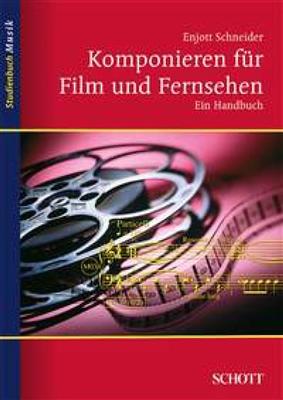 Enjott Schneider: Componieren Fur Film & Fernsehen