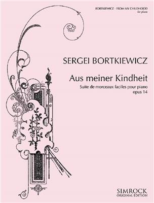Sergei Bortkiewicz: Aus Meiner Kindheit Op.14: Solo de Piano