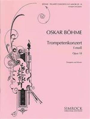 Oskar Boehme: Trumpet Concerto in F Minor op.18: (Arr. Franz Herbst): Trompette et Accomp.