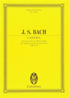 Johann Sebastian Bach: Cantata No. 68 Also hat Gott BWV 68: Chœur Mixte et Ensemble