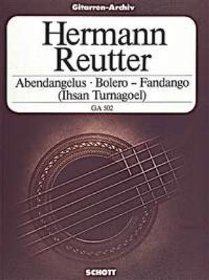Hermann Reutter: Abendangelus and Bolero-Fandango: (Arr. Ihsan Turnagoel): Solo pour Guitare