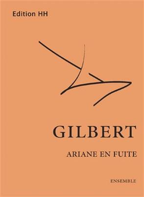 Nicolas Gilbert: Ariane en fuite: Ensemble de Chambre