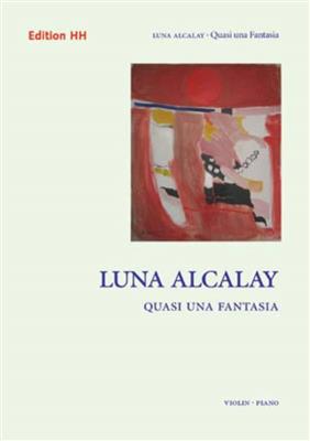 Luna Alcalay: Quasi Una Fantasia: Violon et Accomp.