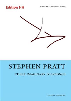 Stephen Pratt: Three Imaginary Folksongs: Orchestre et Solo