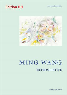 Ming Wang: Retrospektive: Quatuor à Cordes