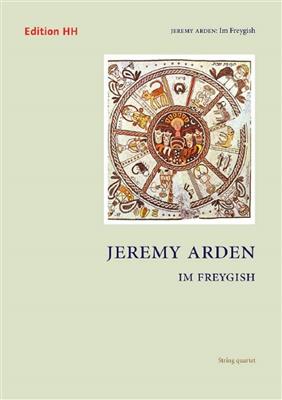 Jeremy Arden: Im Freygish: Quatuor à Cordes
