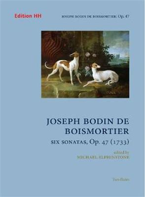 Joseph Bodin de Boismortier: Six sonatas Op. 47 (1733) op. 47: Duo pour Flûtes Traversières