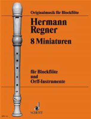 Hermann Regner: 8 Miniatures: Flûte à Bec Soprano et Accomp.