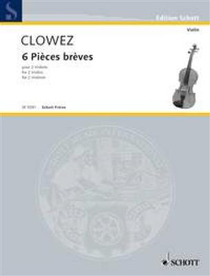 Victor Clowez: 6 Pièces brèves: Duos pour Violons