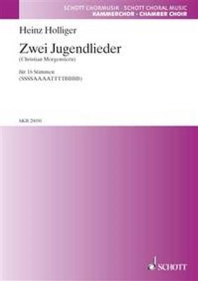 Heinz Holliger: 2 Jugendlieder: (Arr. Clytus Gottwald): Chœur Mixte et Accomp.