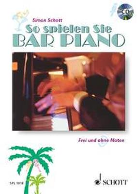 Simon Schott: So Spielen Sie Bar Piano: Solo de Piano