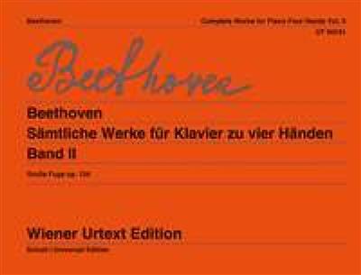 Ludwig van Beethoven: Complete Works For Piano Four Hands: Piano Quatre Mains