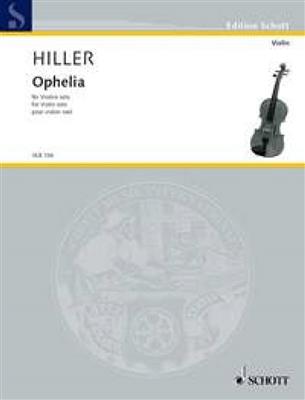 Wilfried Hiller: Ophelia: Solo pour Violons