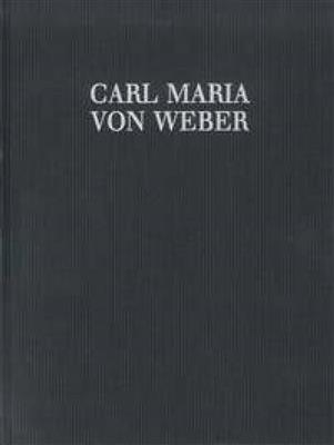 Carl Maria von Weber: Silvana WeV C.5 Band 3a: Chœur Mixte et Ensemble