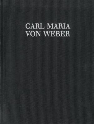 Carl Maria von Weber: Der Freischuetz WeV C.7a: Chœur Mixte et Ensemble