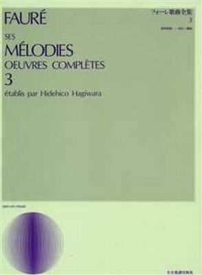 Gabriel Fauré: Melodies complètes Band 3: (Arr. Hidehico Hagiwara): Chant et Piano