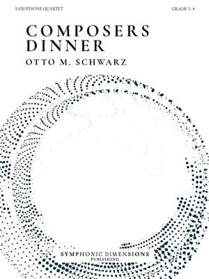 Otto M. Schwarz: Composers Dinner - for Saxophone Quartet: Saxophones (Ensemble)