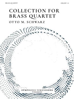 Otto M. Schwarz: Collection for Brass Quartet: Ensemble de Cuivres