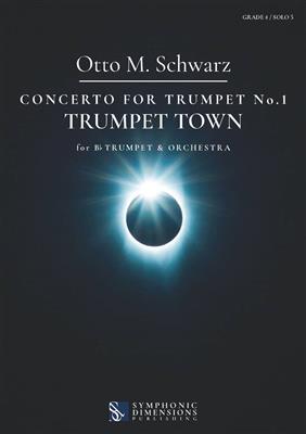 Otto M. Schwarz: Concerto for Trumpet No. 1: Trumpet Town: Orchestre et Solo