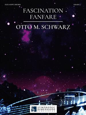 Otto M. Schwarz: Fascination Fanfare: Orchestre à Instrumentation Variable