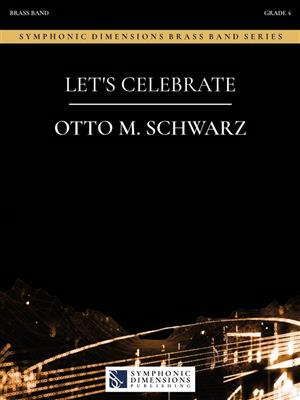 Otto M. Schwarz: Let's Celebrate: Brass Band