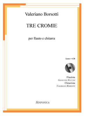 Valeriano Borsotti: Tre Cromie: Flûte Traversière et Accomp.