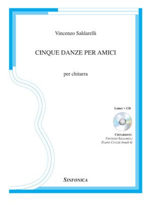 Vincenzo Saldarelli: Cinque Danze per Amici: Solo pour Guitare