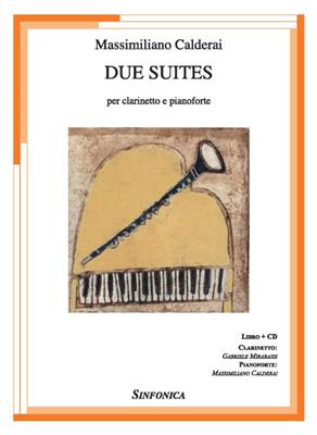 Massimiliano Calderai: Due Suites: Clarinette et Accomp.