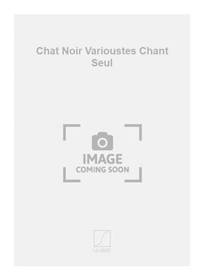 Aristide Bruant: Chat Noir Varioustes Chant Seul: Chant et Piano