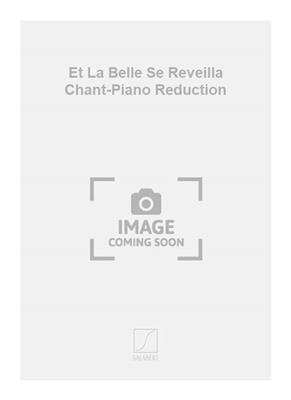 Jean-Michel Damase: Et La Belle Se Reveilla Chant-Piano Reduction: Chant et Piano